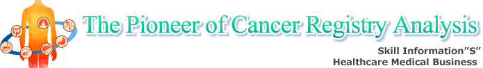 The Pioneer of Cancer Registry Analysis|Skill Information"S" Healthcare Medical Business